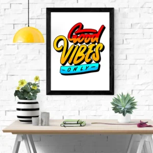 Good vibes only framed wall poster